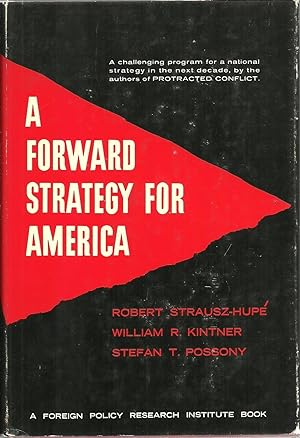 Image du vendeur pour A Forward Strategy For America, A Foreign Policy Research Institute Book mis en vente par Sabra Books