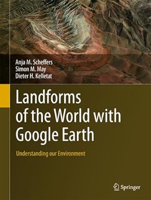 Bild des Verkufers fr Landforms of the World with Google Earth : Understanding our Environment zum Verkauf von AHA-BUCH GmbH