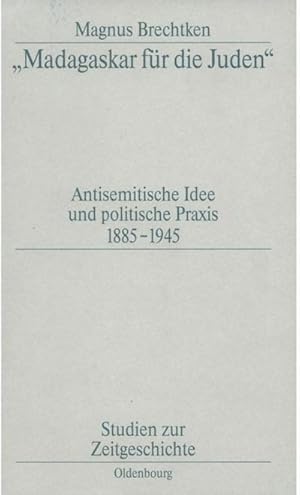 Bild des Verkufers fr Madagaskar fr die Juden" : Antisemitische Idee und politische Praxis 18851945 zum Verkauf von AHA-BUCH GmbH