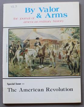 Image du vendeur pour By Valor & Arms: The Journal of American Military History - Volume II Number 3; 1976 ; the American Revolution. mis en vente par Comic World