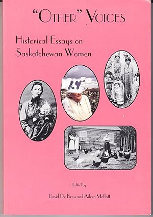 Imagen del vendedor de "Other" Voices: Historical Essays on Saskatchewan Women a la venta por John Thompson