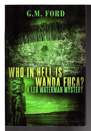 Seller image for WHO IN THE HELL IS WANDA FUCA? for sale by Bookfever, IOBA  (Volk & Iiams)