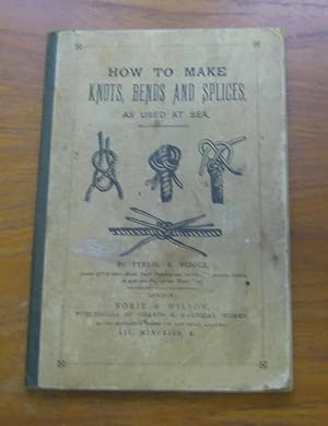 Immagine del venditore per How to Make Knots, Bends and Splices Used at Sea. venduto da Salopian Books