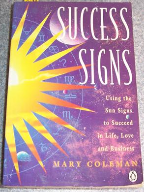 Seller image for Success Signs: Using the Sun Signs to Succeed in Life, Love and Business for sale by Reading Habit