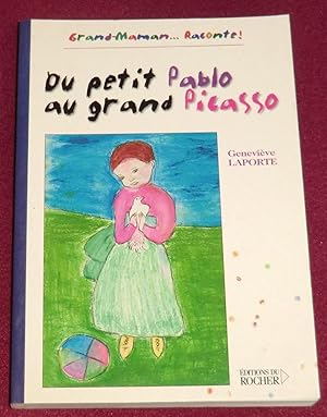 Seller image for DU PETIT PABLO AU GRAND PICASSO for sale by LE BOUQUINISTE