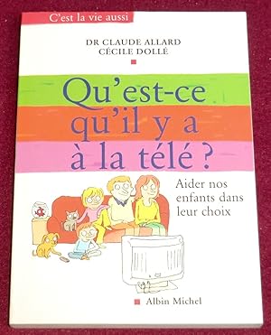 Seller image for QU'EST-CE QU'IL Y A A LA TELE ? Aider nos enfants dans leur choix for sale by LE BOUQUINISTE