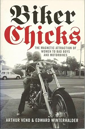 Immagine del venditore per Biker Chicks: The Magnetic Attraction of Women to Bad Boys and Motorbikes venduto da Good Reading Secondhand Books