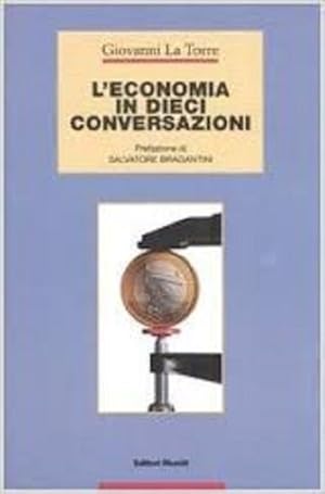 L'ECONOMIA IN DIECI CONVERSAZIONI