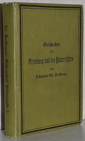 Bild des Verkufers fr Geschichte der Erziehung und des Unterrichts. Nebst Anhang, enthaltend eine kurze Geschichte der speziellen Methodik des Volksschulunterrichts sowie der Jugendliteratur. 11. Aufl. (34.-37. Tsd.). zum Verkauf von Antiquariat Reinsch