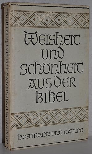 Weisheit und Schönheit aus der Bibel. Zusammengestellt nach Martin Luther von Helene Siegfried.