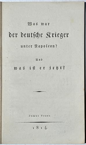 Was war der deutsche Krieger unter Napoleon? Und was ist er jetzt?