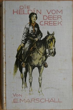Die Heldin vom Deer Creek. Ein Roman aus den Urwäldern Nordamerikas. Illustr. von Rolf Winkler.