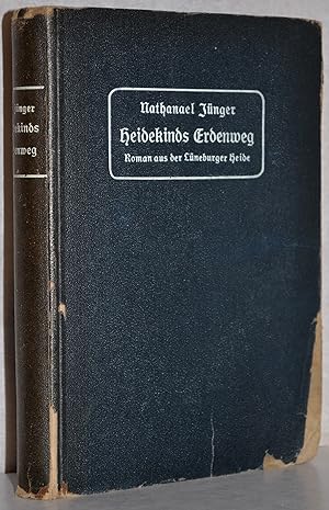 Bild des Verkufers fr Heidekinds Erdenweg. Eine Erzhlung aus der Lneburger Heide. 3. Aufl. zum Verkauf von Antiquariat Reinsch