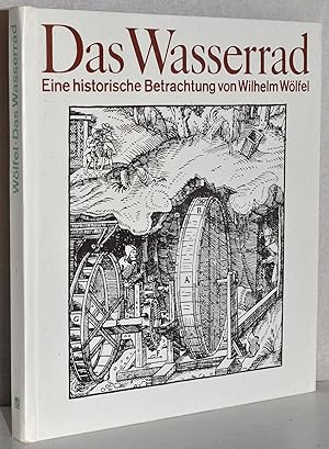 Seller image for Das Wasserrad. Eine historische Betrachtung. M. Abb. for sale by Antiquariat Reinsch
