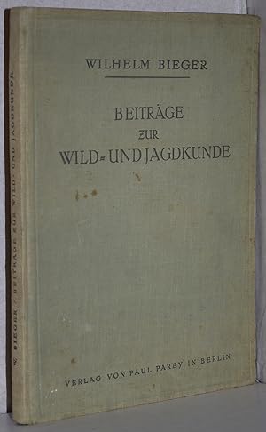 Beiträge zur Wild- und Jagdkunde. Hrsg. vom Allgemeinen Deutschen Jagdschutzverein. M. Geleitw. v...