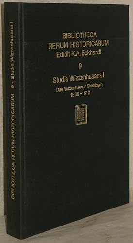 Studia Wizzenhusana I: Das Witzenhäuser Stadtbuch 1530-1612 und ergänzende Quellen. M. 1 Plan.