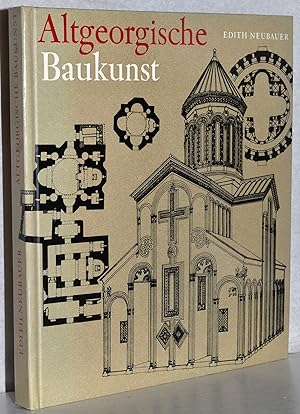 Altgeorgische Baukunst. Felsenstädte. Kirchen. Höhlenklöster. 1. Aufl. M. zahlr. Grundrissen u. T...