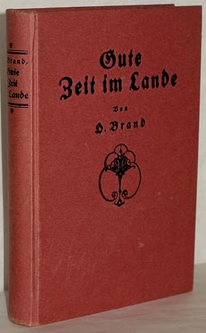 Bild des Verkufers fr Gute Zeit im Lande. Historische Erzhlung aus dem 18. Jahrhundert. 4.-6. Tsd. zum Verkauf von Antiquariat Reinsch