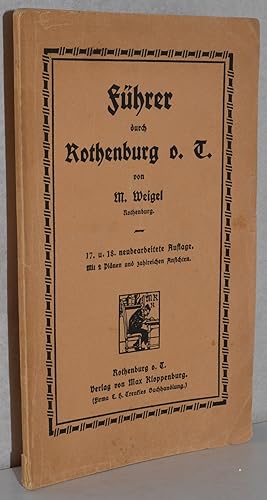 Führer durch Rothenburg . o. T. 17. u. 18. neubearb. Aufl. M. 2 Plänen u. zahlr. Ansichten.
