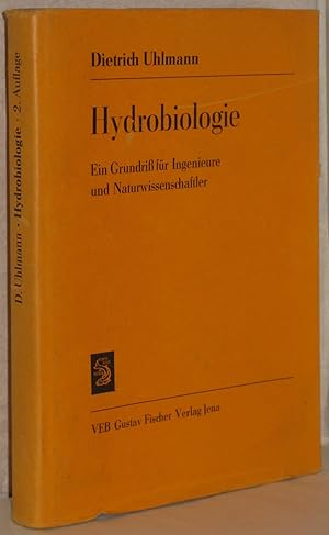 Hydrobiologie. Ein Grundriß für Ingenieure und Naturwissenschaftler. 2., bearb. Aufl. M. 148 Abb....
