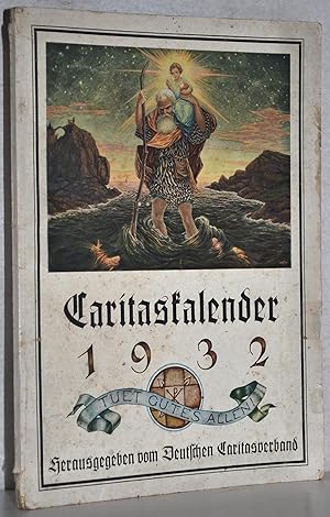 Imagen del vendedor de Caritaskalender fr das Jahr 1932. Hrsg. vom Deutschen Caritasverband. Darin: Alois Eckert: Die Heilige Elisabeth und die Erwerbslosennot. M. Abb. a la venta por Antiquariat Reinsch