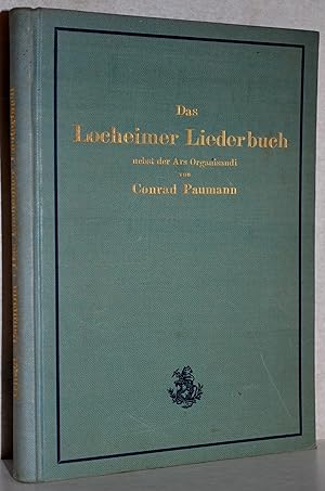 Das Locheimer Liederbuch (Lochamer-Liederbuch). nebst der Ars Organisandi als Dokument des Deutsc...