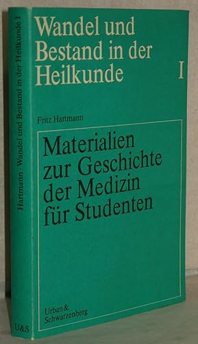 Wandel und Bestand in der Heilkunde. I. Materialien zur Geschichte der Medizin für Studenten. 1. ...