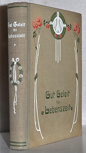 Bild des Verkufers fr Gut Geleit fr Lebenszeit! Ein Gedenkbuch mit klassischen Zitaten fr jeden Tag des Jahres ausgewhlt von A. von Wyl. M. 12 Monatsbildern von Catharina Klein. zum Verkauf von Antiquariat Reinsch