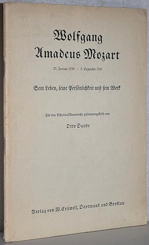 Wolfgang Amadeus Mozart 27. Januar 1756 - 5. Dezember 1791. Sein Leben, seine Persönlichkeit und ...