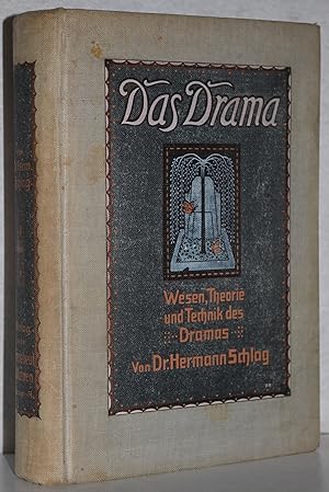 Das Drama. Wesen, Theorie und Technik des Dramas.