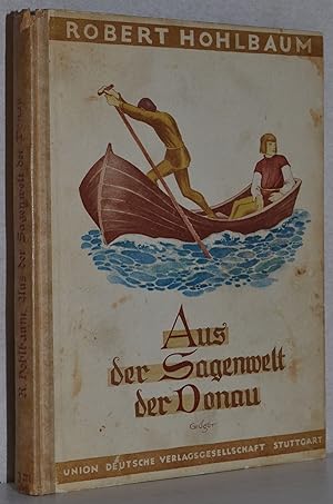 Aus der Sagenwelt der Donau. 5.-8. Tsd. Illustr. von Johannes Grüger.