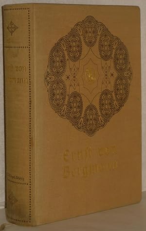 Ernst von Bergmann. Mit Bergmanns Kriegsbriefen von 1866, 1870/71 und 1877. 2. unveränd. Aufl. M....