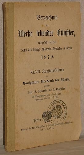 Verzeichnis der Werke lebender Künstler, ausgestellt in den Sälen des Königl. Akademie-Gebäudes z...