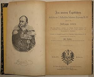 Aus unseren Tagebüchern. Geschichte des 2. Nassauischen Infanterie-Regiments Nr. 88 während des F...