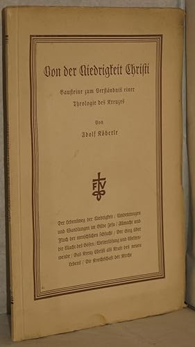 Von der Niedrigkeit Christi. Bausteine zum Verständnis einer Theologie des Kreuzes. 3. Aufl.