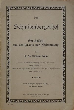 Bild des Verkufers fr Der Schniftenbergerhof. Ein Beispiel aus der Praxis zur Nachahmung. 5. vervollstndigte Aufl. Nebst Nachtrag: Urteile verschiedener Fachleute u. Zeitungsstimmen. zum Verkauf von Antiquariat Reinsch