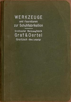 Bild des Verkufers fr Werkzeuge und Fournituren zur Schuhfabrikation. Groitzscher Werkzeugfabrik Graf & Oertel. M. Abb. zum Verkauf von Antiquariat Reinsch