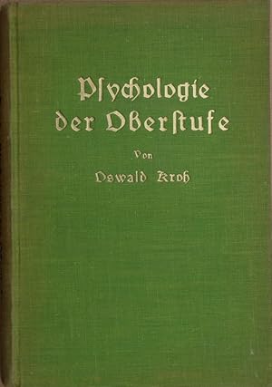 Psychologie der Oberstufe. Beitrag zur Reform der Bildungsarbeit. 1. u. 2. Aufl.