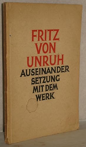 Immagine del venditore per Fritz von Unruh. Auseinandersetzung mit dem Werk. Aufstze von Curt Sigmar Gutkind, Rudolf Ibel, Luc Durtain. M. e. Vorspruch von C. H. Becker. venduto da Antiquariat Reinsch