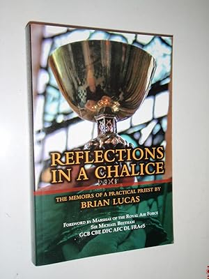 Immagine del venditore per Reflections in a Chalice: The Memoirs of a Practical Priest venduto da Westgate Bookshop