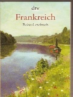 Frankreich. Reise-Lesebuch