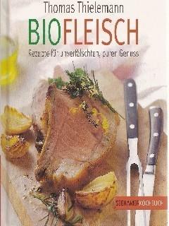 Seller image for BioFleisch. Rezepte fr unverflschten, puren Genuss for sale by Falkensteiner