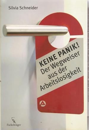 Immagine del venditore per Keine Panik. Der Wegweiser aus der Arbeitslosigkeit venduto da Falkensteiner