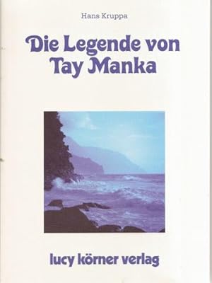 Bild des Verkufers fr Die Legende von Tay Manka zum Verkauf von Falkensteiner