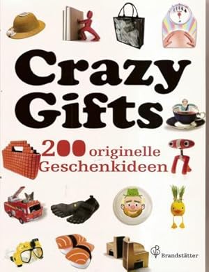 Bild des Verkufers fr Crazy Gifts. 200 originelle Geschenkideen zum Verkauf von Falkensteiner