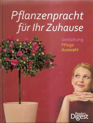 Seller image for Pflanzenpracht fr Ihr Zuhause. Gestaltung - Pflege - Auswahl for sale by Falkensteiner