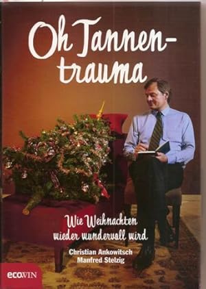 Immagine del venditore per Oh Tannentrauma: Wie Weihnachten wieder wundervoll wird venduto da Falkensteiner