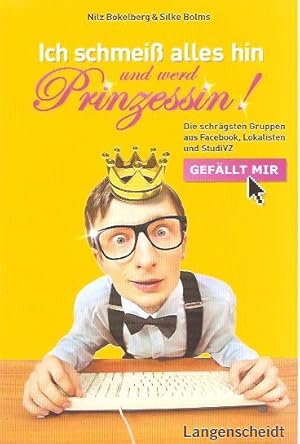 Ich schmeiß alles hin und werd Prinzessin: Die schrägsten Spaßgruppen im Internet