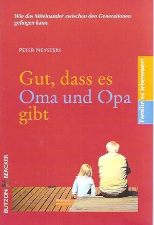 Gut, dass es Oma und Opa gibt: Familie ist lebenswert