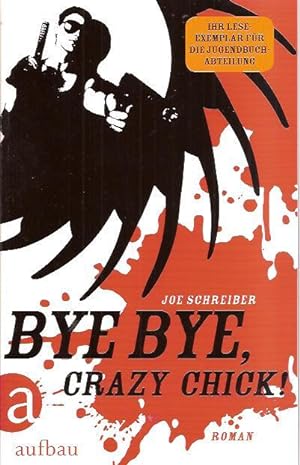 Immagine del venditore per Bye Bye, Crazy Chick! venduto da Falkensteiner